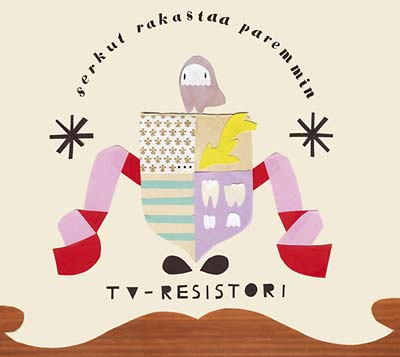 TV-RESISTORI Serkut Rakastaa Paremmin