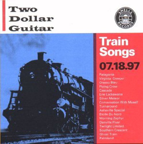 Two Dollar Guitar Train Songs - CD Album