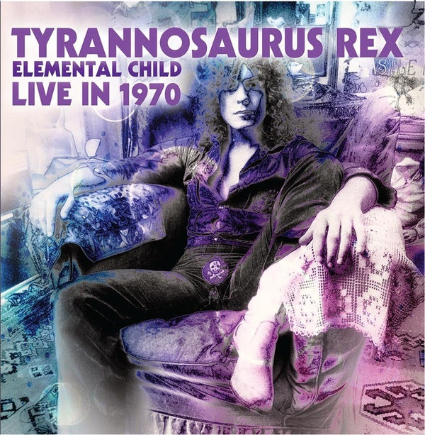 Tyrannosaurus Rex Elemental Child Live In 1970