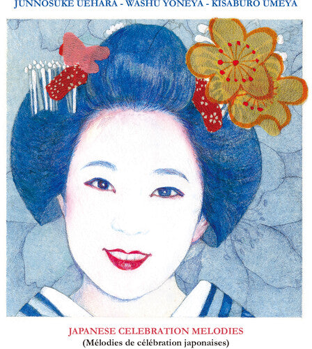 Uehara, Junnosuke / Yoneya, Washu / Umeya, Kisabur Japanese Celebration Melodies - CD Album