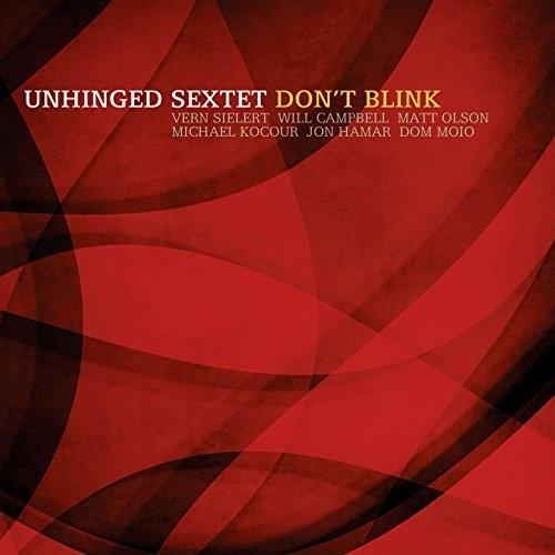 Unhinged Sextet Don't Blink - CD Album