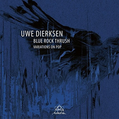 Uwe Dierksen Blue Rock Thrush - CD Album