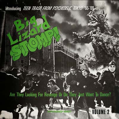 Va Big Lizard Stomp! Volume 2: Teen Trash from Psychedelic Tokyo '66-'69