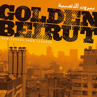 Va Golden Beirut: New Sounds From Lebanon