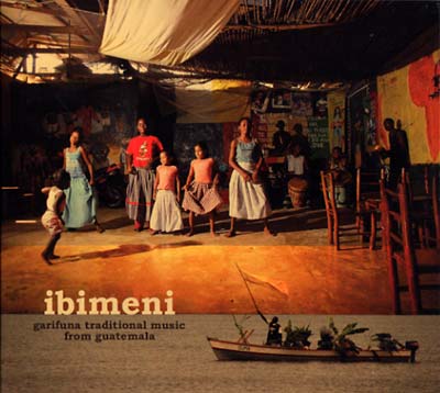 Va Ibimeni: Garifuna Traditional Music From Guatemala