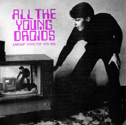 Various Artists All The Young Droids - Junkshop Synth Pop 1978-1985 (Various Artists) - Double Record Album - Vinyl LP