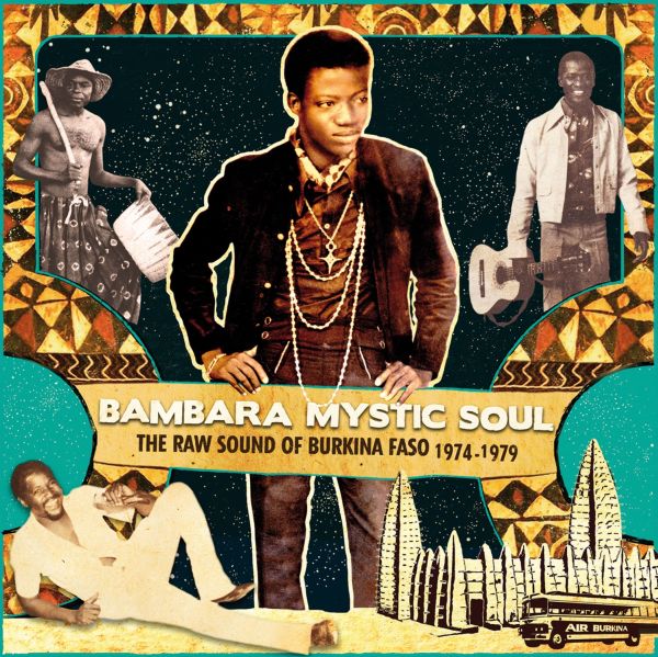Various Artists Bambara Mystic Soul The Raw Sound of Burkina Faso 1974 - 1979