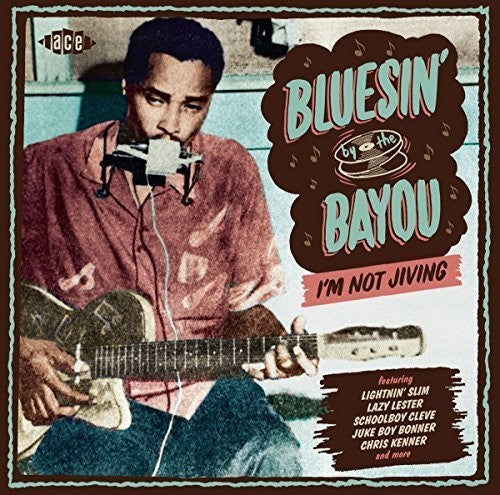 Various Artists Bluesin' By The Bayou: I'm Not Jiving / Various - CD Album