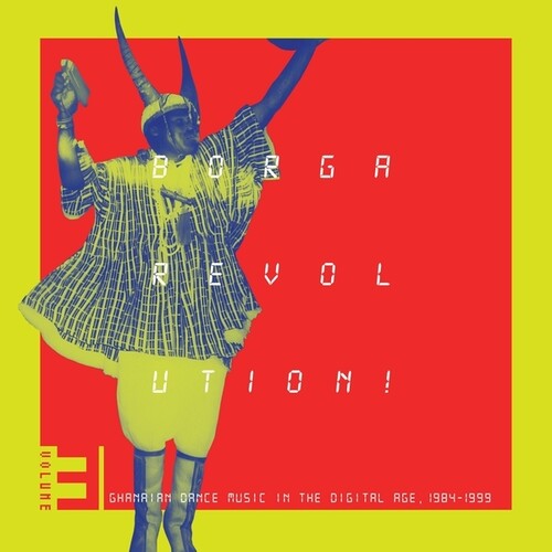 Various Artists Borga Revolution! Ghanaian Dance Music In The Digital Age, 1984 - 1999, Vol. 3 - Double Record Album - Vinyl LP