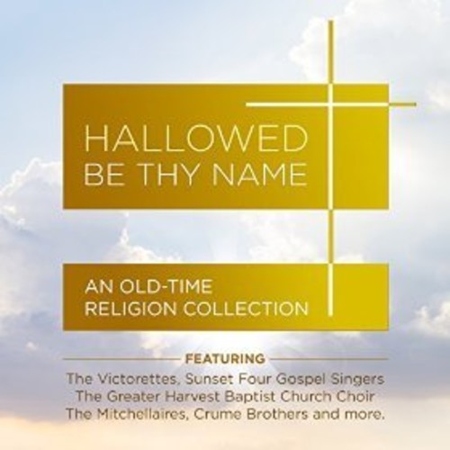 Various Artists Hallowed Be Thy Name - An Old-Time Religion Collection - CD Album