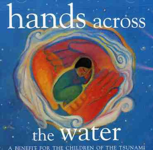 Various Artists Hands Across The Water: A Benefit For The Children Of The Tsunami - CD Album