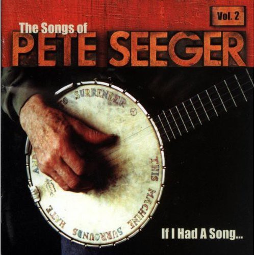 Various Artists If I Had A Song: The Songs Of Pete Seeger Vol. 2 - CD Album