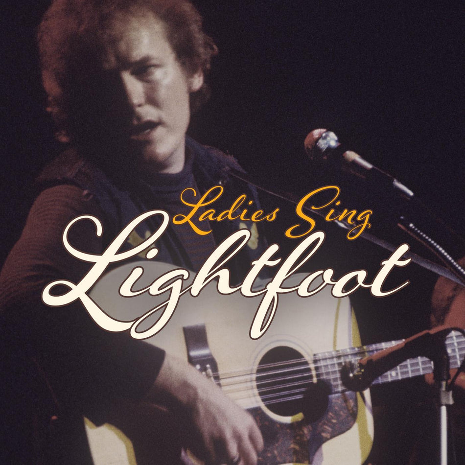 Various Artists Ladies Sing Lightfoot: The Songs Of Gordon Lightfoot