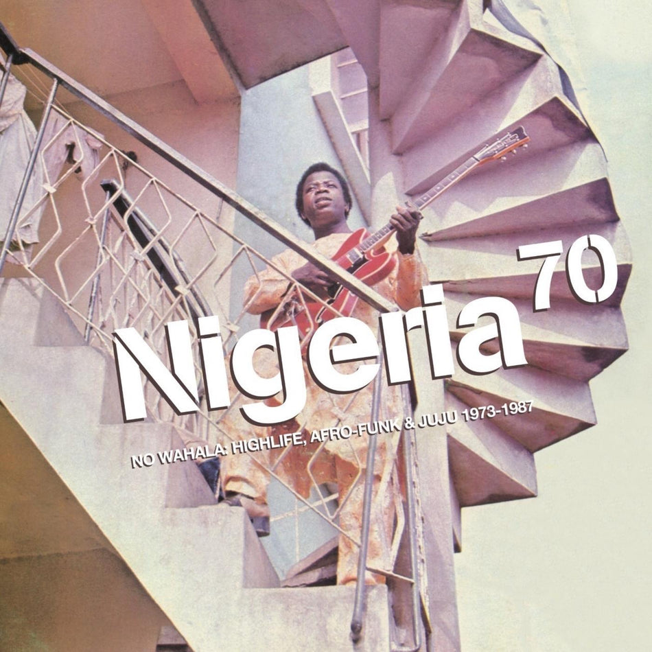 Various Artists NIGERIA 70: NO WAHALA: HIGHLIFE, AFRO-FUNK & JUJU 1973-1987