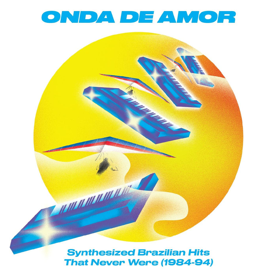 Various Artists Onda De Amor: Synthesized Brazilian Hits That Never Were (1984-94)