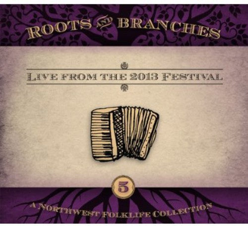 Various Artists Roots and Branches, Vol. 5: Live From The 2013 Northwest FolklifeFestival - CD Album
