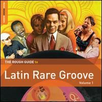 Various Artists Rough Guide To Latin Rare Groove (Volume 1)