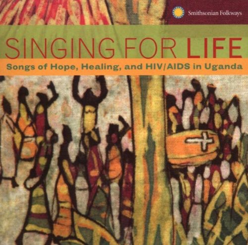 Various Artists Singing For Life: Songs Of Hope, Healing and HIV/AIDS In Uganda - CD Album
