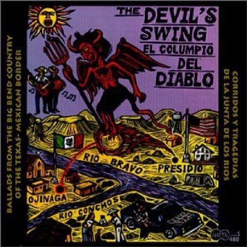 Various Artists The Devil's Swing: Ballads From The Big Bend Country Of The Texas-Mexican Border - CD Album