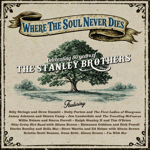 Various Artists Where the Soul Never Dies: Celebrating 80 Years of the Stanley Brothers
