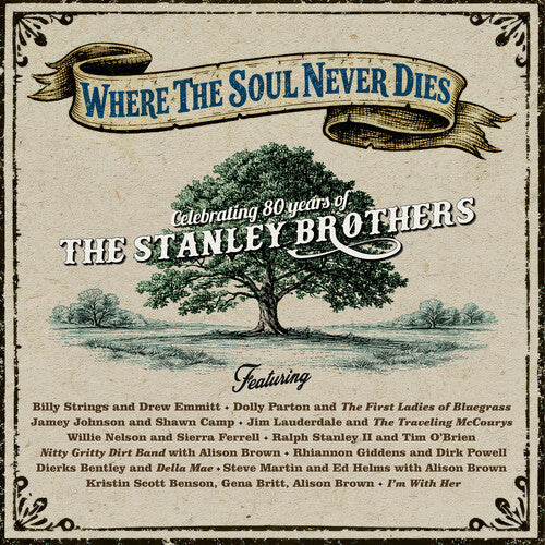 Various Artists Where the Soul Never Dies: Celebrating 80 Years of the Stanley Brothers