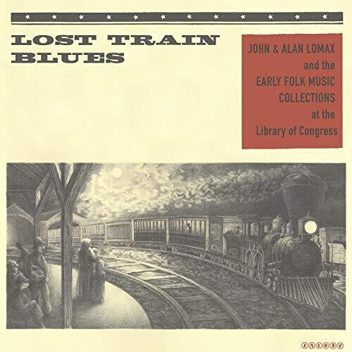 Various Lost Train Blues: John & Alan Lomax & the Early - Record Album - Vinyl LP