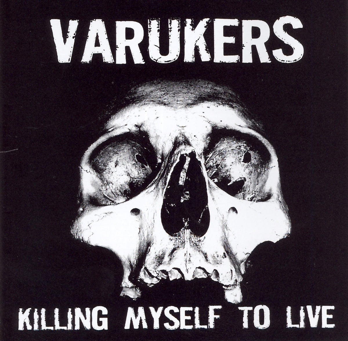 Varukers Killing My Self To Live