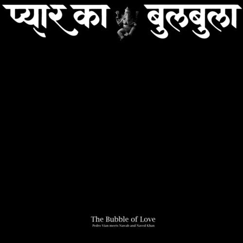 Vian, Pedro / Khan, Ustad Nawab / Naved Nawab Khan The Bubble Of Love - Record Album - Vinyl LP