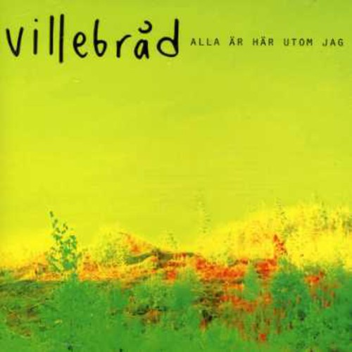 Villebrad Alla Ar Har Utom Jag - CD Album