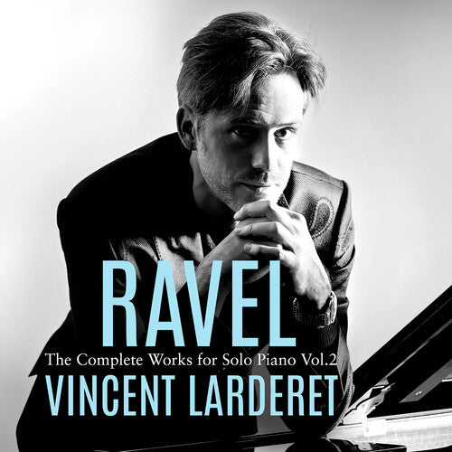 Vincent Larderet Ravel: Complete Works for Solo Piano, Vol. 2 - CD Album