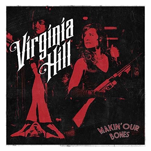 Virginia Hill Makin Our Bones - Record Album - Vinyl LP