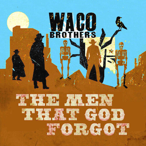 Waco Brothers The Men That God Forgot - Record Album - Vinyl LP