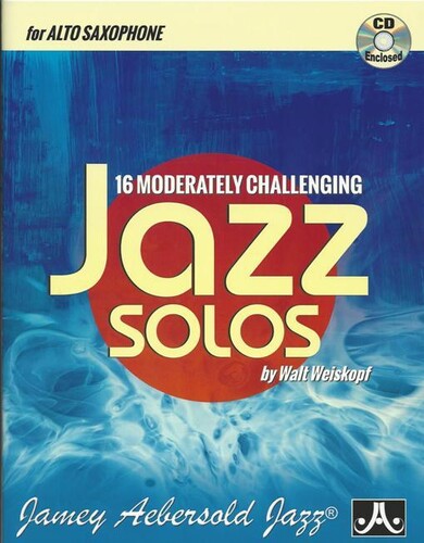 Walt Weiskopf 16 Moderately Challenging Jazz Solos - Alto Sax - CD Album