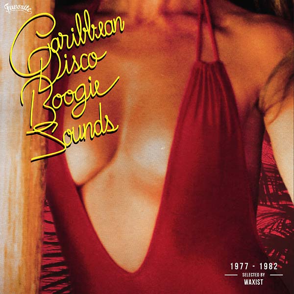 WAXIST Caribbean Disco Boogie Sounds 1977-1982: Selected by Waxist
