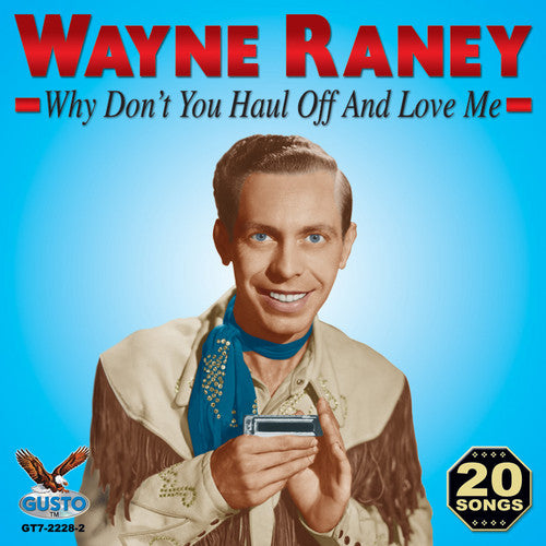 Wayne Raney Why Don't You Haul Off and Love Me - CD Album