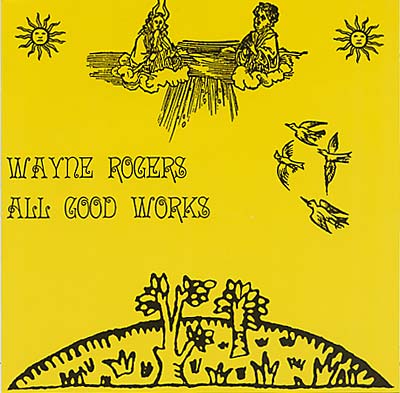WAYNE ROGERS All Good Works