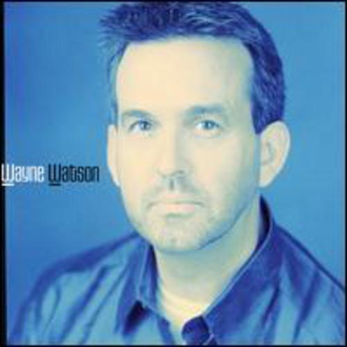Wayne Watson Wayne Watson - CD Album