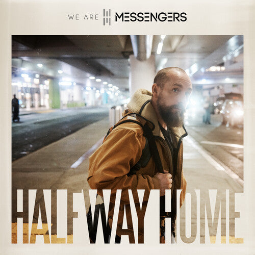 We Are Messengers Halfway Home