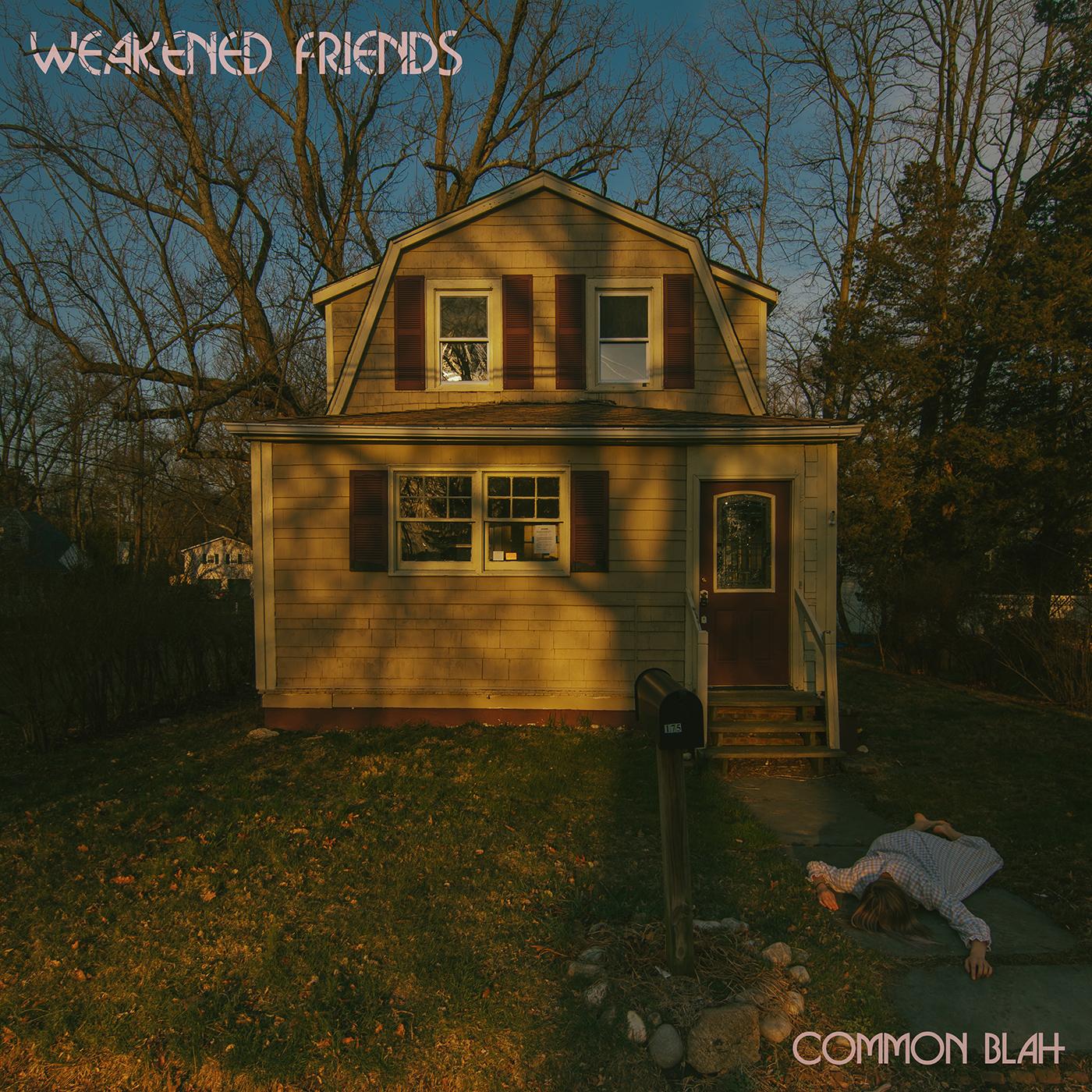 Weakened Friends Common Blah