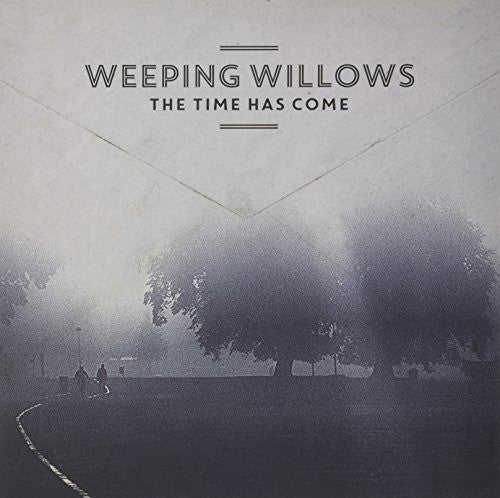Weeping Willows The Time Has Come - Record Album - Vinyl LP