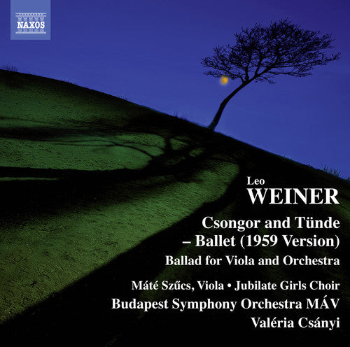 Weiner / Szucs / Jubilate Girls Choir / Budapest Leo Weiner: Csongor es Tunde, Ballet Suite, Op. 10 - Ballata forClarinet & Orchestra, Op. 28 - CD Album