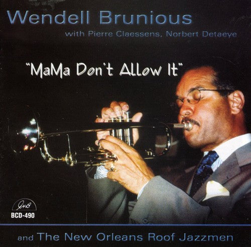 Wendell Brunious Mama Don't Allow It - CD Album