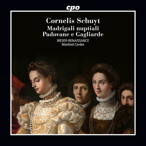 Weser-Renaissance Schuyt: Madrigali nuptiali; Padovane e Gagliarde - CD Album