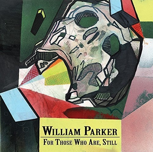 WILLIAM PARKER For Those Who Are, Still - 3-Disc CD Album