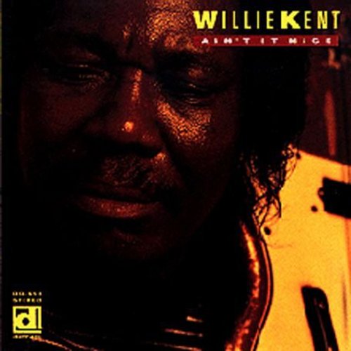 Willie Kent Ain't It Nice - CD Album