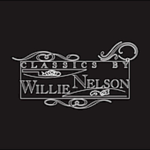 Willie Nelson Classics By Willie Nelson - CD Album