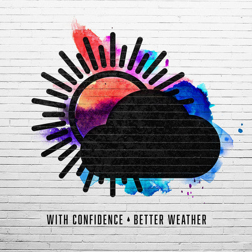With Confidence Better Weather - CD Album