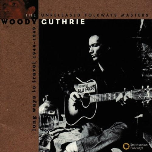 Woody Guthrie Long Ways to Travel: Unreleased Masters 44-49 - CD Album