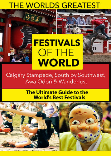 World's Best Festivals: Calgary The World's Best Festivals: Calgary Stampede, South by Southwest, Awa Odori & Wanderlust - DVD