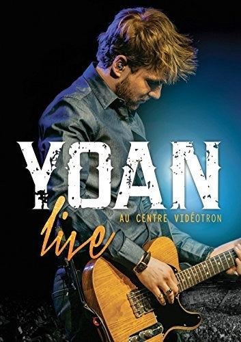 Yoan Live Au Centre Videotron - DVD